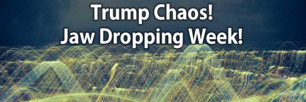 Trump Chaos!